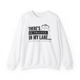 Your Fave Saucy Martian™ Travel Merch | There's No Traffic In My Lane That's Why I Stay In It Unisex Sweatshirt | Various Sizes