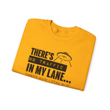 Your Fave Saucy Martian™ Travel Merch | There's No Traffic In My Lane That's Why I Stay In It Unisex Sweatshirt | Various Sizes