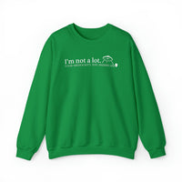 Your Fave Travel Merch | I'm Not A Lot Your Mediocrity Just Prefers Less Unisex Sweatshirt (Various Colors)