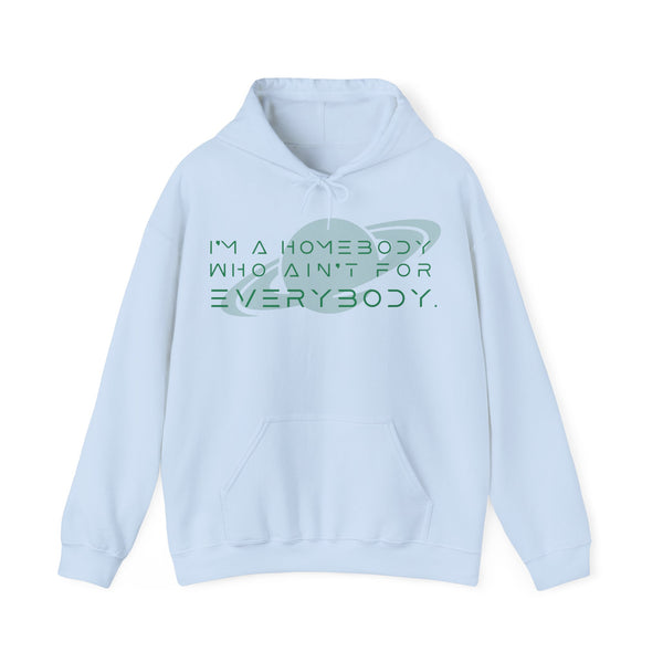 54 Mondays Project™ | I'm A Homebody Who Ain't For Everybody ™ Unisex Hooded Sweatshirt | Sizes Up To 5X Blue