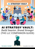 AI Strategy Vault: Companion to the 10-Step Checklist for Forming Your Name-Based LLC (54 Pages)