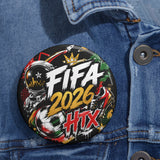 FIFA 2026 HTX | 3" Custom Pin Button — Metal Glossy Custom-Pin Button