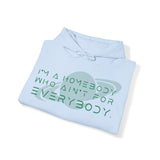 54 Mondays Project | I'm A Homebody Who Ain't For Everybody ™ Unisex Hooded Sweatshirt | Sizes Up To 5X Blue