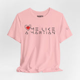 Love Me Like a Martian™ T-Shirt – Unisex Jersey Graphic Tee | Logic & Love Collection