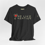 Love Me Like a Martian™ T-Shirt – Unisex Jersey Graphic Tee | Logic & Love Collection