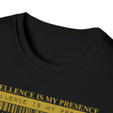 Your Fave Travel Tee | Excellence Is My Presence T-Shirt (Unisex)