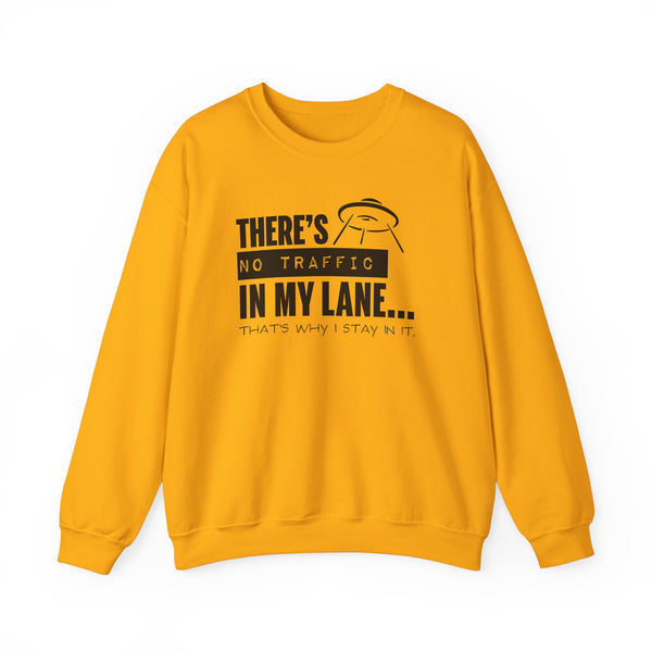 Your Fave Saucy Martian™ Travel Merch | There's No Traffic In My Lane That's Why I Stay In It Unisex Sweatshirt | Various Sizes