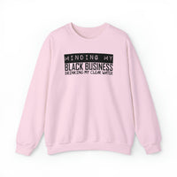 Your Fave Travel Merch | Minding My Black Business Drinking My Clear Water Unisex Sweatshirt (Various Colors)