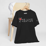 Love Me Like a Martian™ T-Shirt – Unisex Jersey Graphic Tee | Logic & Love Collection