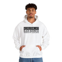 Your Fave Travel Merch | Minding My Black Business Drinking My Clear Water Unisex Hooded Sweatshirt | Sizes Up To 5X