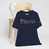 Love Me Like a Martian™ T-Shirt – Unisex Jersey Graphic Tee | Logic & Love Collection