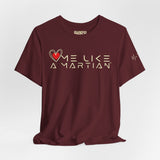 Love Me Like a Martian™ T-Shirt – Unisex Jersey Graphic Tee | Logic & Love Collection