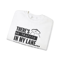 Your Fave Travel Merch | There's No Traffic In My Lane That's Why I Stay In It Unisex Sweatshirt | Various Sizes