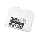 Your Fave Travel Merch | There's No Traffic In My Lane That's Why I Stay In It Unisex Sweatshirt | Various Sizes