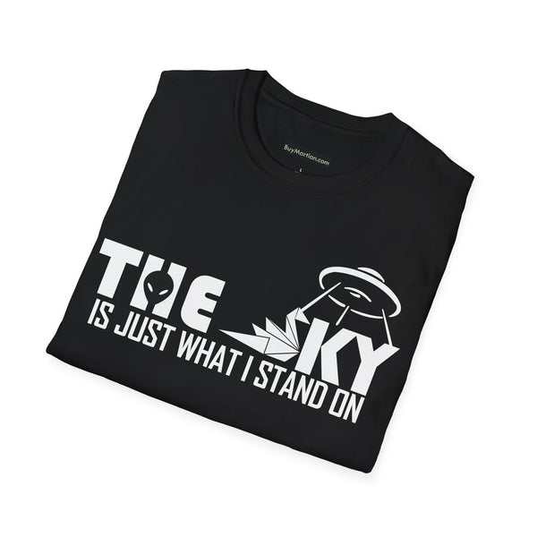 Your Fave Travel Tee | The Sky Is Just What I Stand On™ T-Shirt (FFFFFF) | Various Shirt Colors | Sizes Up to 3X