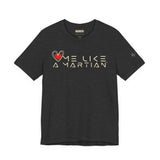 Dark heather gray t-shirt with 'Love Me Like a Martian' design on a white background