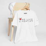 Love Me Like a Martian™ T-Shirt – Unisex Jersey Graphic Tee | Logic & Love Collection