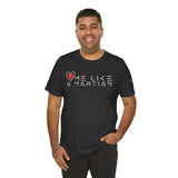 Love Me Like a Martian™ T-Shirt – Unisex Jersey Graphic Tee | Logic & Love Collection