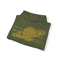 54 Mondays ™ Project | I'm A Homebody Who Ain't For Everybody ™ Unisex Hooded Sweatshirt | Sizes Up To 5X Gold