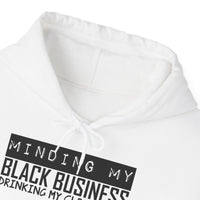 Your Fave Travel Merch | Minding My Black Business Drinking My Clear Water Unisex Hooded Sweatshirt | Sizes Up To 5X