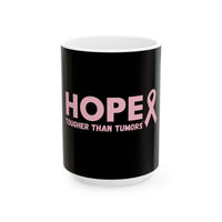 Hope Ceramic Mug #2 – “Tougher Than Tumors” Pink Ribbon Coffee Cup | Inspirational Breast Cancer Gift for Survivor, Fighter, or Caregiver | 11oz or 15oz