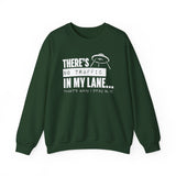 Your Fave Saucy Martian™ Travel Merch | There's No Traffic In My Lane That's Why I Stay In It Unisex Sweatshirt | Various Sizes