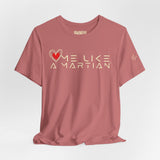 Love Me Like a Martian™ T-Shirt – Unisex Jersey Graphic Tee | Logic & Love Collection
