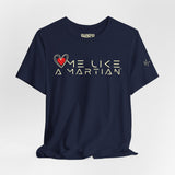 Love Me Like a Martian™ T-Shirt – Unisex Jersey Graphic Tee | Logic & Love Collection