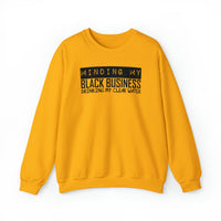 Your Fave Travel Merch | Minding My Black Business Drinking My Clear Water Unisex Sweatshirt (Various Colors)