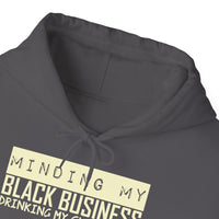 Your Fave Travel Merch | Minding My Black Business Drinking My Clear Water Unisex Hooded Sweatshirt | Sizes Up To 5X