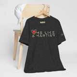 Love Me Like a Martian™ T-Shirt – Unisex Jersey Graphic Tee | Logic & Love Collection
