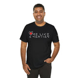 Love Me Like a Martian™ T-Shirt – Unisex Jersey Graphic Tee | Logic & Love Collection