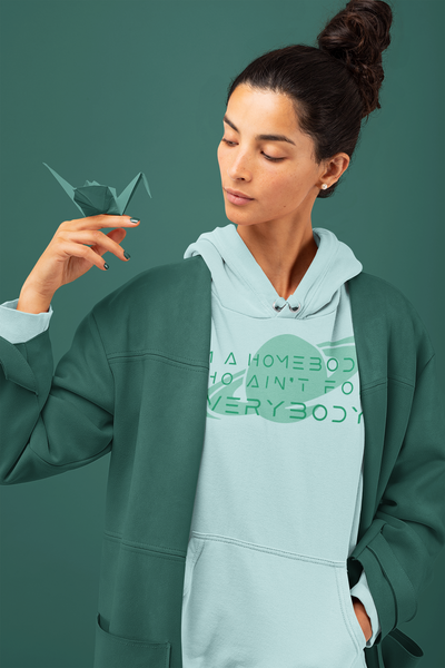 Your Fave Travel Merch | I'm A Homebody Who Ain't For Everybody ™ Unisex Hooded Sweatshirt | Sizes Up To 5X Blue