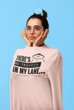 Your Fave Travel Merch | There's No Traffic In My Lane That's Why I Stay In It Unisex Sweatshirt | Various Sizes