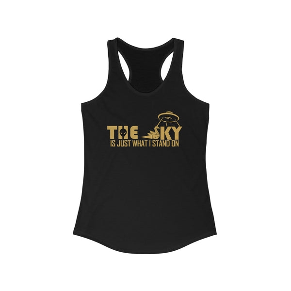 Your Fave Travel Tank | "The Sky Is Just What I Stand On ..." (Slim Fit & Racerback) | Legacy Version