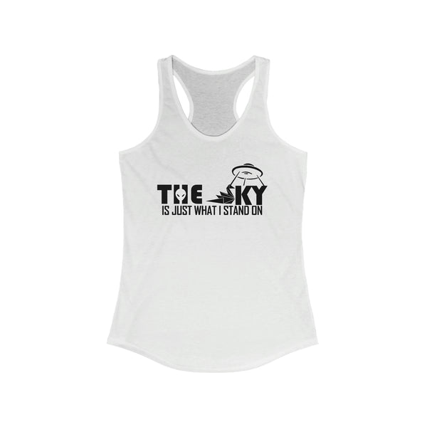 Your Fave Travel Tank | "The Sky Is Just What I Stand On ..." (Slim Fit & Racerback) Version 2