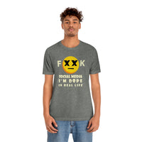 Buy Martian Merch ™ | FxxK Social Media I'm Dope In Real Life™ T-Shirt (Unisex)